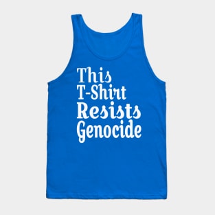 This T-Shirt Resists Genocide - White - Back Tank Top